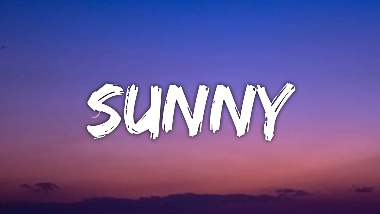 Sunny Lyrics: The Story Behind the Song and Its Impact